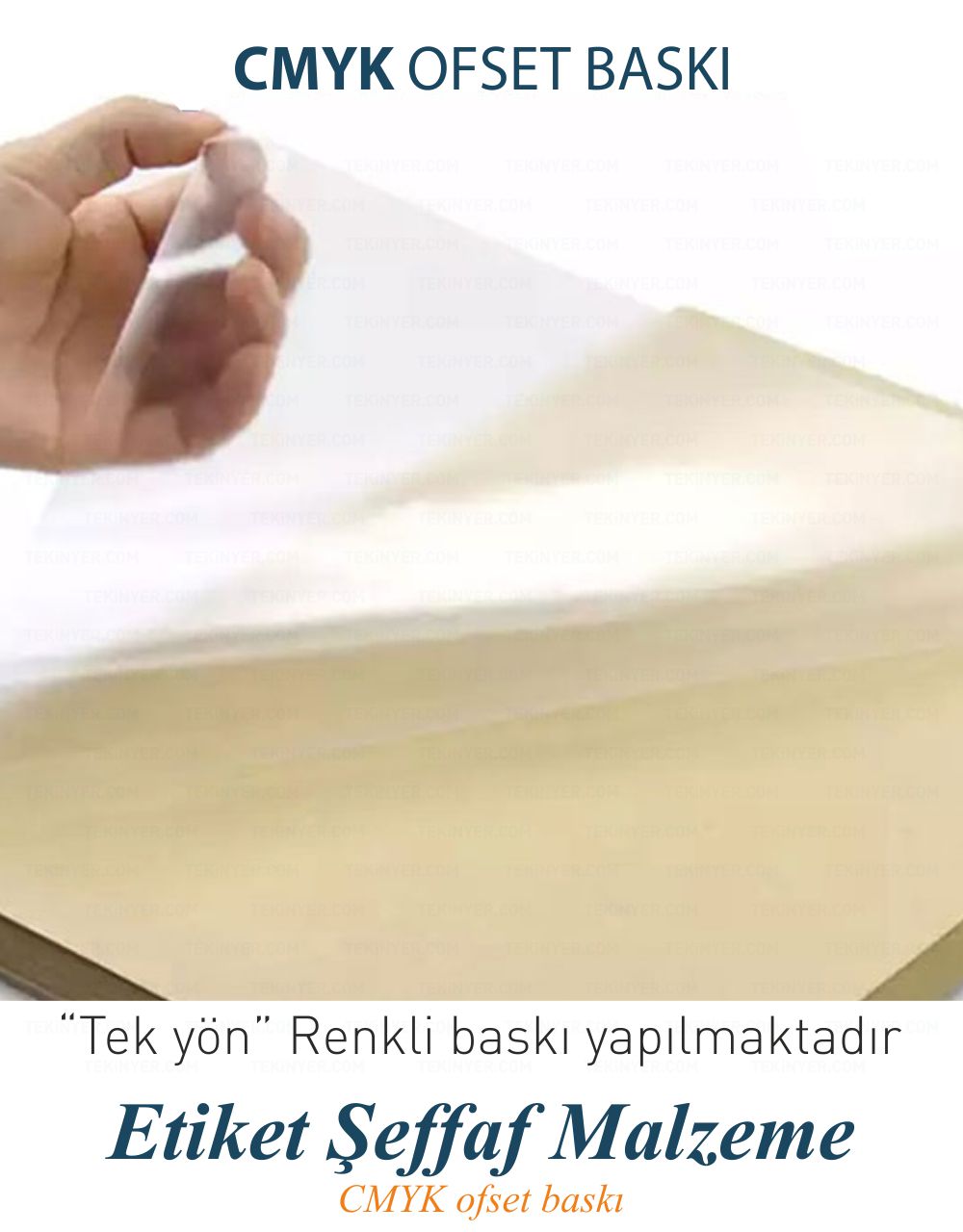 Etiket Şeffaf Baskı yönleri; Tek yön baskıdır